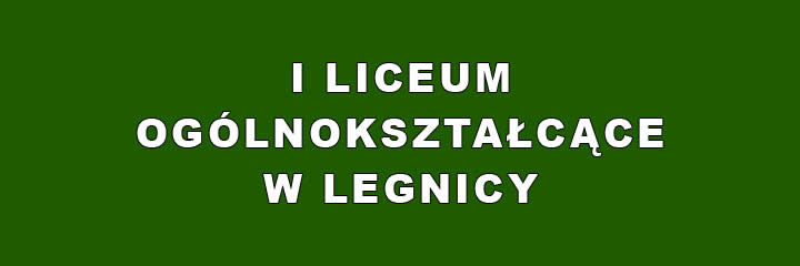 I Liceum Ogólnokształcące im. Tadeusza Kościuszki w Legnicy