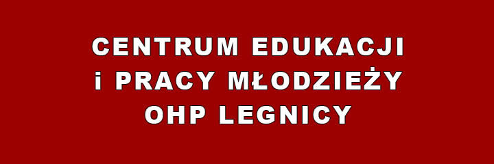 Centrum Edukacji i Pracy Młodzieży OHP Legnicy